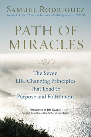 Path of Miracles: The Seven Life-Changing Principles That Lead to Purpose andFulfillment