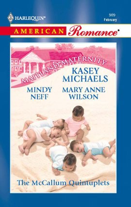 The McCallum Quintuplets: Great Expectations/Delivered with a Kiss/And Babies Make Seven