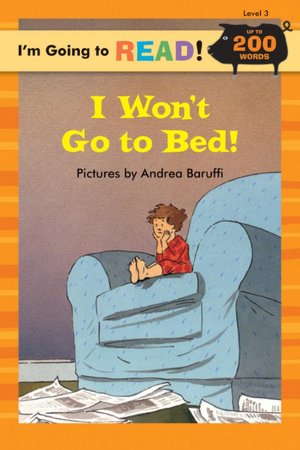 I'm Going to Read (Level 3): I Won't Go to Bed!