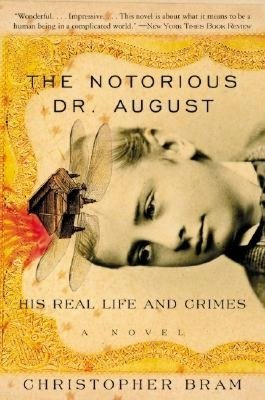 Notorious Dr. August: His Real Life and Crimes