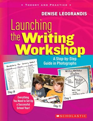 Launching the Writing Workshop: A Step-by-Step Guide in Photographs