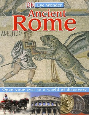 Ancient Rome (Eye Wonder Series)