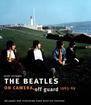 The Beatles: On Camera, Off Guard 1963-69
