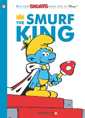The Smurf King (Smurfs Graphic Novels Series #3)