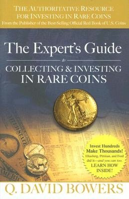 Expert's Guide to Collecting & Investing Investing In Rare Coins