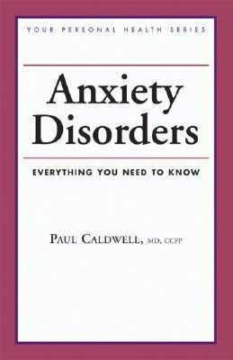 Anxiety Disorders: Everything You Need to Know