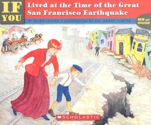 If You Lived at the Time of the Great San Francisco Earthquake