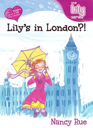 Lily's in London?! (Lily Series #13)