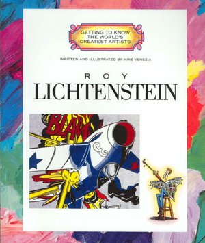 Roy Lichtenstein (Getting to Know the World's Greatest Artists Series)