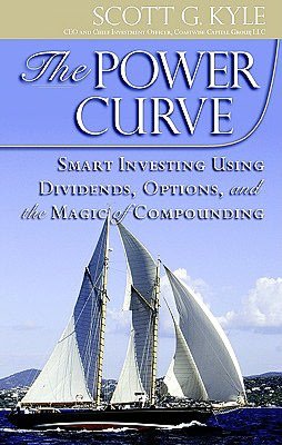 The Power Curve: Smart Investing Using Dividends, Options, and the Magic of Compounding