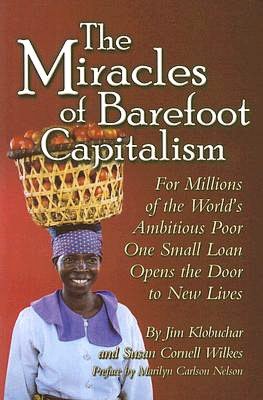 Miracles of Barefoot Capitalism: A Compelling Case for Microcredit