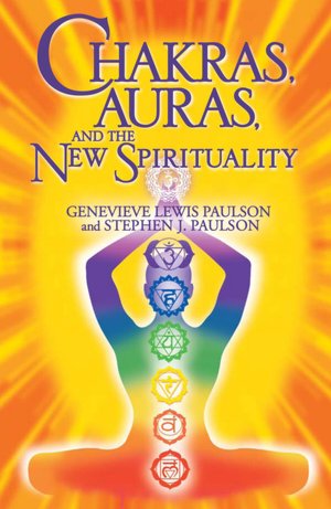 Chakras, Auras, and the New Spirituality