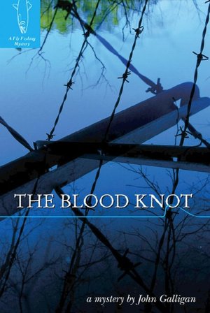The Blood Knot: A Fly Fishing Mystery