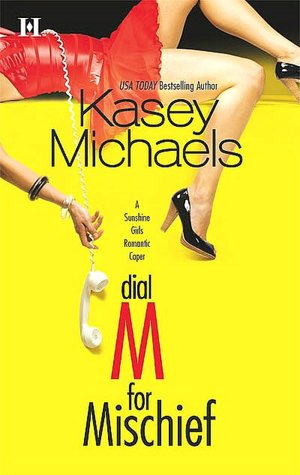 Dial M for Mischief (Sunshine Girls Series #1)