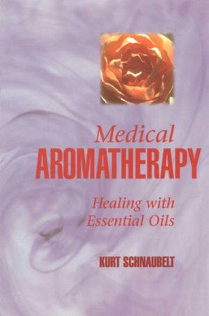 Free ebook mobile downloads Medical Aromatherapy: Healing with Essential Oils by Kurt Schnaubelt (English literature)