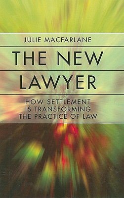 The New Lawyer: How Settlement is Transforming the Practice of Law