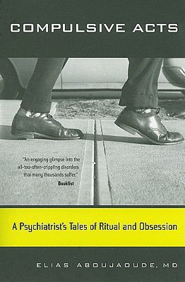 Compulsive Acts: A Psychiatrist's Tales of Ritual and Obsession