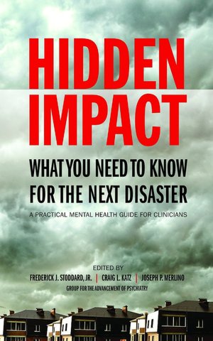 Hidden Impact: What You Need to Know for the Next Disaster: A Practical Mental Health Guide for Clinicians