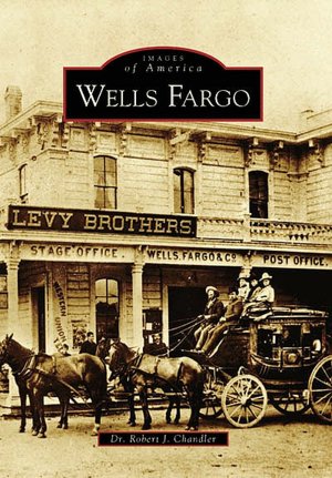 Wells Fargo, California (Images of America Series)