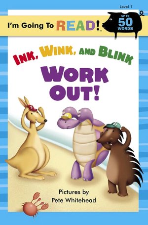 Ink, Wink, and Blink Work Out! (I'm Going to Read Series Level 1)