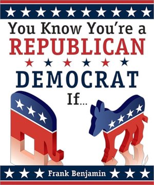 You Know You're a Republican/Democrat If..., 2E