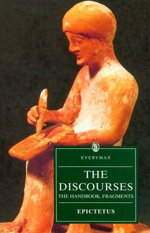 The Discourses of Epictetus: The Handbook, Fragments