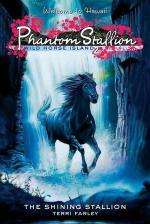 The Shining Stallion (Phantom Stallion: Wild Horse Island Series #2)