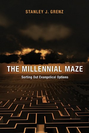 Millennial Maze: Sorting out Evangelical Options