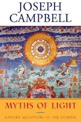 Myths of Light: Eastern Metaphors of the Eternal