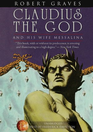 Claudius the God: And His Wife, Messalina