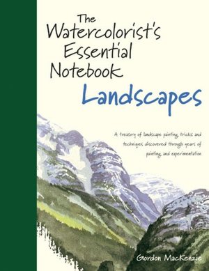 The Watercolorist's Essential Notebook - Landscapes