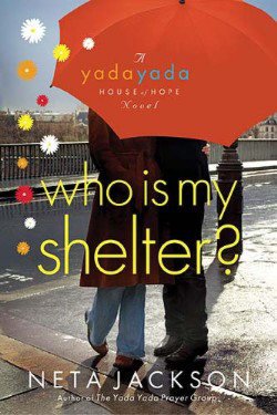 Who Is My Shelter? (Yada Yada House of Hope Series #4)