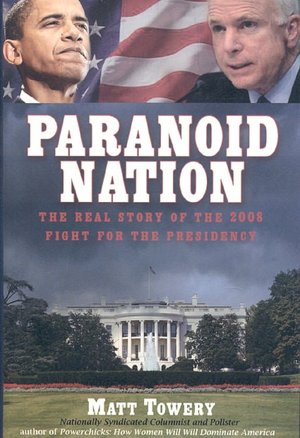 Paranoid Nation: The Real Story of the 2008 Fight for the Presidency