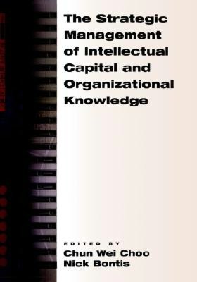 The Strategic Management of Intellectual Capital and Organizational Knowledge