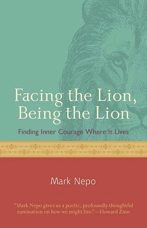 Facing the Lion, Being the Lion: Finding Inner Courage Where It Lives