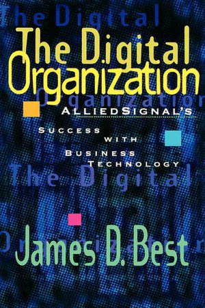 The Digital Organization: AlliedSignal's Success with Business Technology