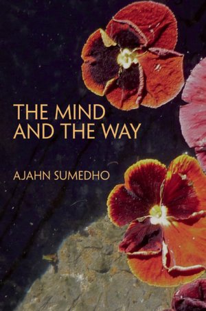 Mind and the Way: Buddhist Reflections on Life