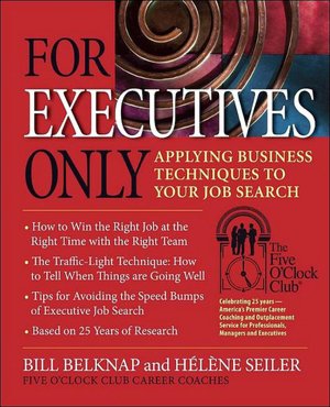 For Executives Only: Applying Business Techniques to Your Job Search