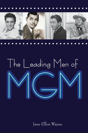 The Leading Men of MGM