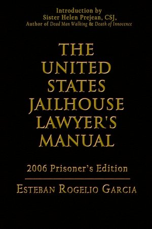 The United States Jailhouse Lawyer's Manual
