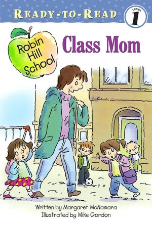 Class Mom (Robin Hill School Ready-to-Read Series)