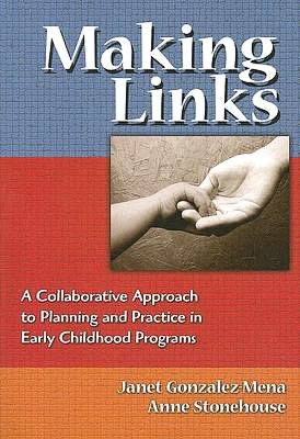 Making Links: A Collaborative Approach to Planning and Practice in Early Childhood Programs