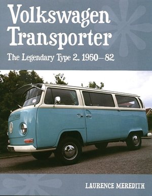 Volkswagen Transporter: The Legendary Type 2, 1950-82