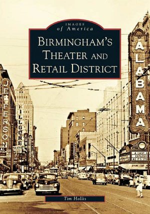 Birmingham's Theater and Retail District, Alabama (Images of America Series)