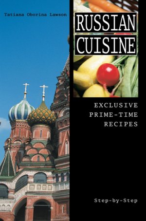 Russian Cuisine: Exclusive Prime-Time Recipes