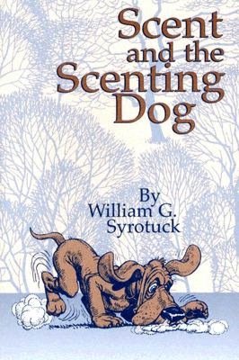 Scent and the Scenting Dog