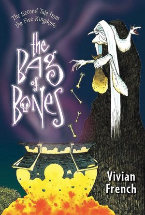 The Bag of Bones (Tales from the Five Kingdoms Series #2)