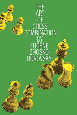 The Art of Chess Combination