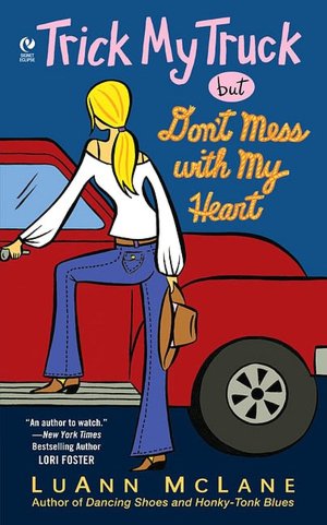 Trick My Truck but Don't Mess with My Heart