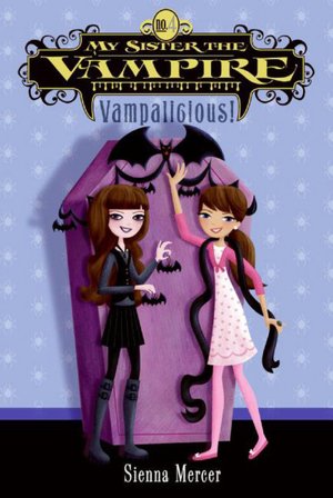 Vampalicious! (My Sister the Vampire Series #4)